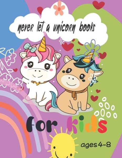 Activity Anordben · Never Let a Unicorn Books for Kids 4_8 (Paperback Book) (2021)