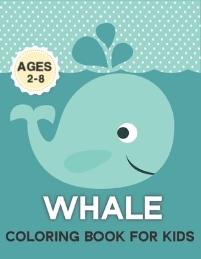 Whale Coloring Book For Kids - Rr Publications - Bøker - Independently Published - 9798736706501 - 12. april 2021