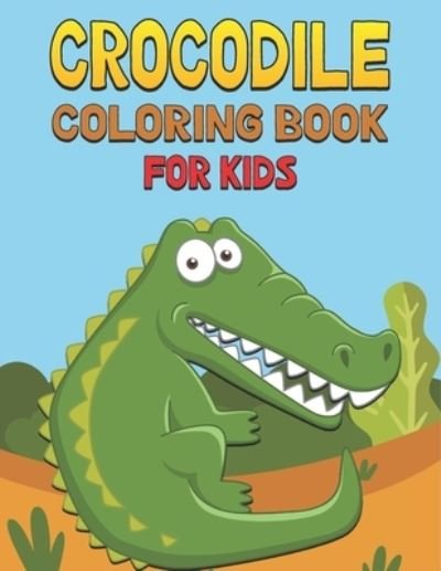 Crocodile Coloring Book For Kids - Rr Publications - Books - Independently Published - 9798736847501 - April 12, 2021