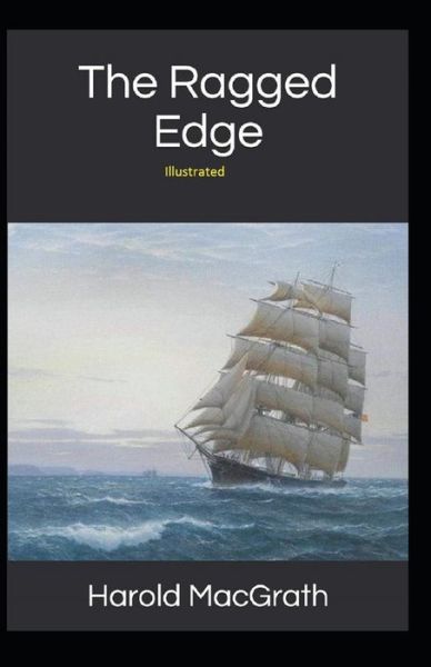 Cover for Harold Macgrath · The Ragged Edge Illustrated (Paperback Book) (2021)