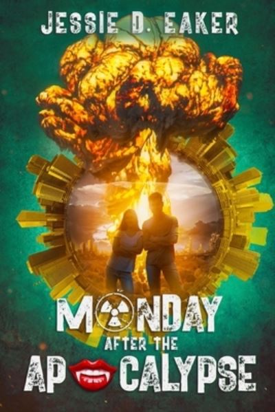 Cover for Jessie D Eaker · Monday After The Apocalypse: Unlikely Survivors - Book 1 (Paperback Book) (2022)