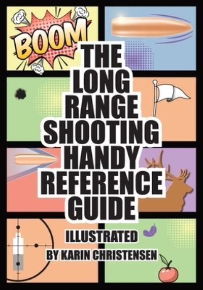 Long Range Shooting Handy Reference Guide - Karin Christensen - Books - High Tail Publishing, LLC - 9798989256501 - October 15, 2023