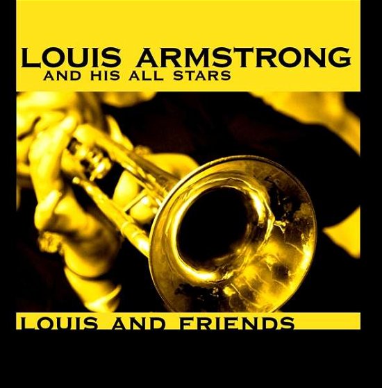 Louis and Friends - Armstrong Louis and His All Stars - Musik - Bhm - 0090204655502 - 1 februari 2019
