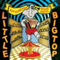 Cover for Guy Klucevsek &amp; Volker Goetze · Little Big Top (CD) (2024)