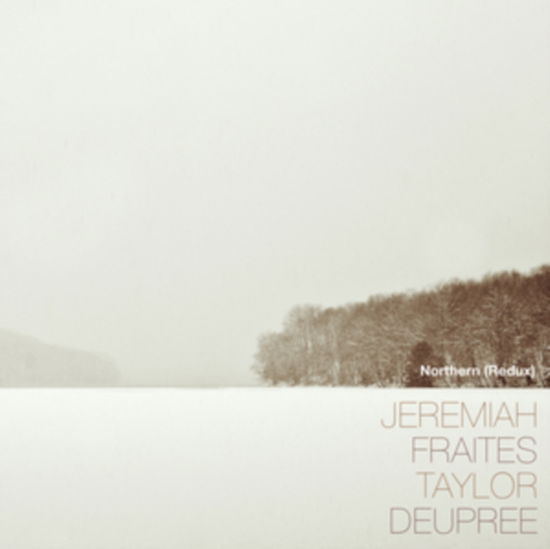 Cover for Jeremiah Fraites / Taylor Deupree · Northern (Redux) (LP) (2023)