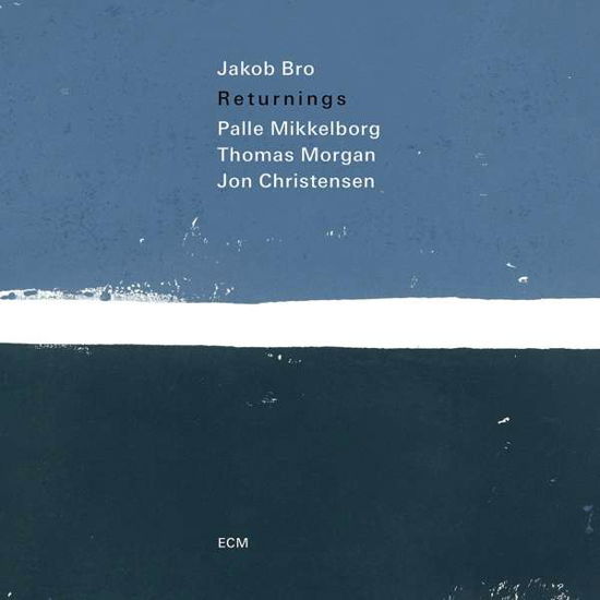 Returnings - Jakob Bro - Musiikki - JAZZ - 0602567058502 - perjantai 23. maaliskuuta 2018