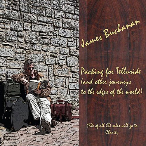 Cover for James Buchanan · Packing for Telluride (&amp; Other Journeys to the Edg (CD) (2010)