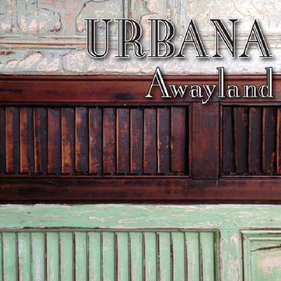 Cover for Urbana · Awayland (CD) [Digipak] (2016)