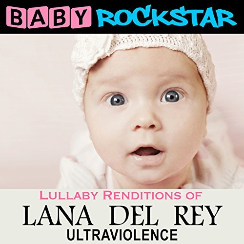 Cover for Baby Rockstar · Lullaby Renditions of Lana Del Rey: Ultraviolence (CD) (2015)