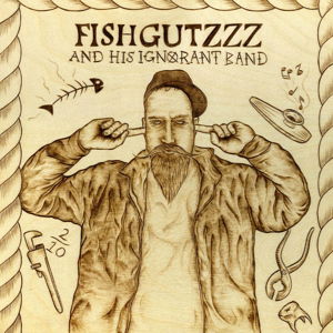 Cover for Fishgutzzz · And His Ignorant Band (LP) (2017)