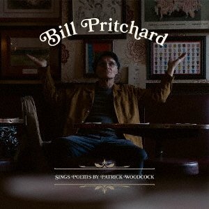 Cover for Bill Pritchard · Sings Poems by Patrick Woodcock (CD) [Japan Import edition] (2023)