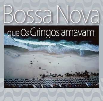 Bossa Nova Que Os Gringos Amavam - (World Music) - Music - TAKE-OFF, SAMBINHA - 4589605035502 - October 11, 2020