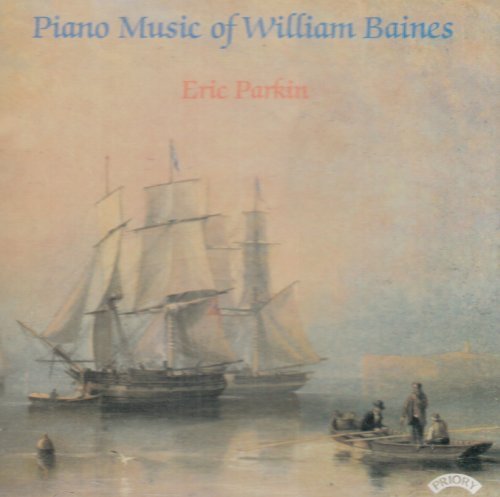 Cover for Eric Parkin · Piano Music Of William Baines (1899 - 1922) (CD) (2018)