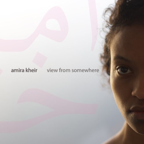 Cover for Amira Kheir · View From Somewhere (CD) (2012)