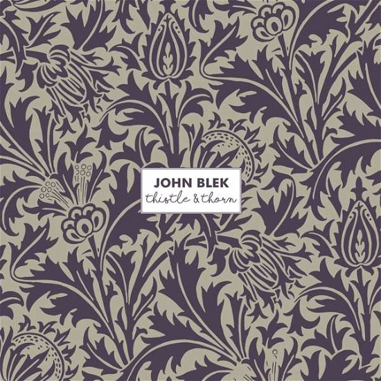 Cover for John Blek · Thistle &amp; Thorn (CD) (2019)