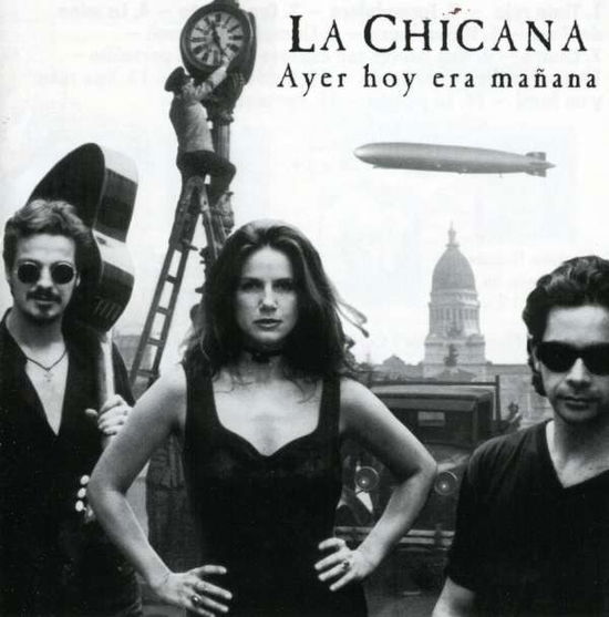 Cover for La Chicana · Ayer Hoy Era Manana (CD) (2007)