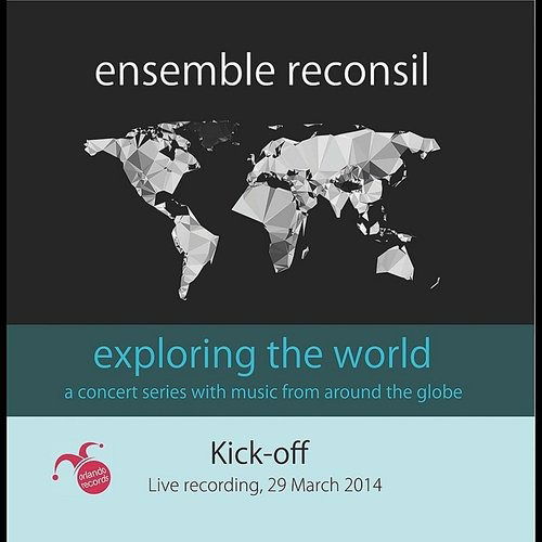 Cover for Ensemble Reconsil · Exploring The World: Kick-Off (CD) (2014)