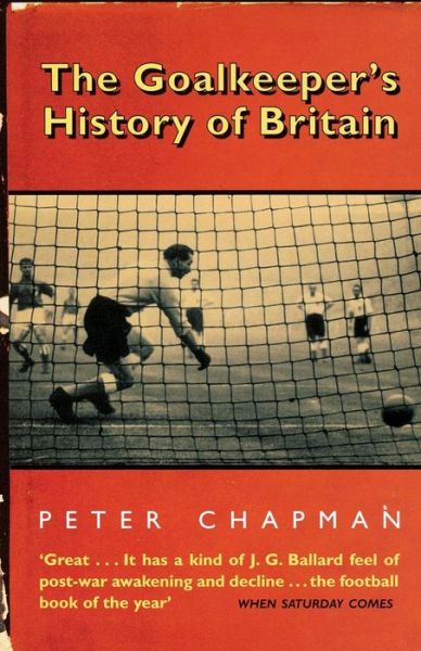 Cover for Peter Chapman · The Goalkeeper's History of Britain (Paperback Book) (2008)