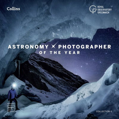 Astronomy Photographer of the Year: Collection 6 - Royal Observatory Greenwich - Książki - HarperCollins Publishers - 9780008249502 - 2 listopada 2017