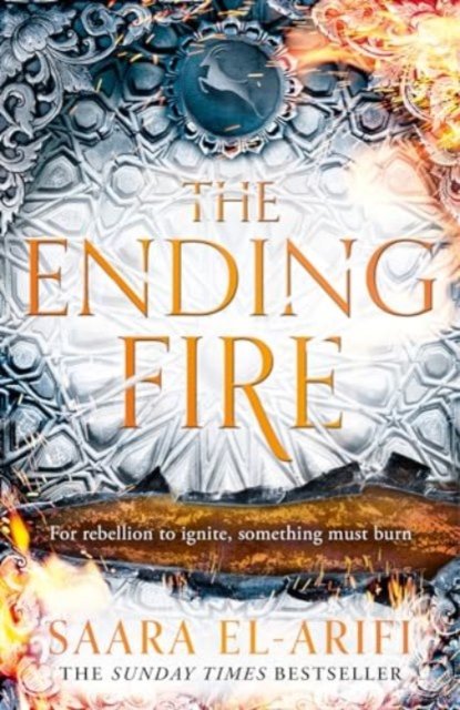 Cover for Saara El-Arifi · The Ending Fire - The Ending Fire (Inbunden Bok) (2024)
