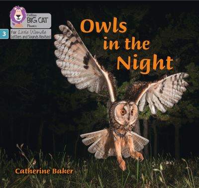 Cover for Catherine Baker · Owls in the Night: Phase 3 Set 2 - Big Cat Phonics for Little Wandle Letters and Sounds Revised (Paperback Book) (2021)
