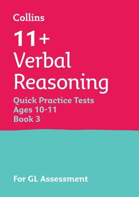 Cover for Collins 11+ · 11+ Verbal Reasoning Quick Practice Tests Age 10-11 (Year 6) Book 3: For the 2026 Gl Assessment Tests - Collins 11+ Practice (Paperback Book) (2025)