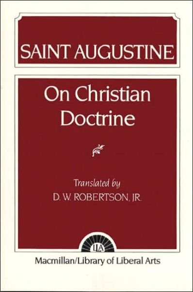 Augustine: On Christian Doctrine - D. Robertson - Bøger - Pearson Education (US) - 9780024021502 - 1958