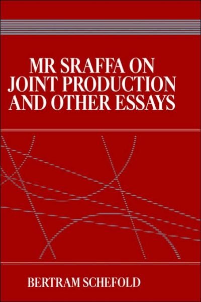 Mr Sraffa on Joint Production and Other Essays - Bertram Schefold - Böcker - Taylor & Francis Ltd - 9780043381502 - 21 september 1989