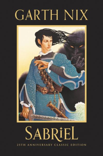 Cover for Garth Nix · Sabriel 25th Anniversary Classic Edition (Hardcover Book) (2021)