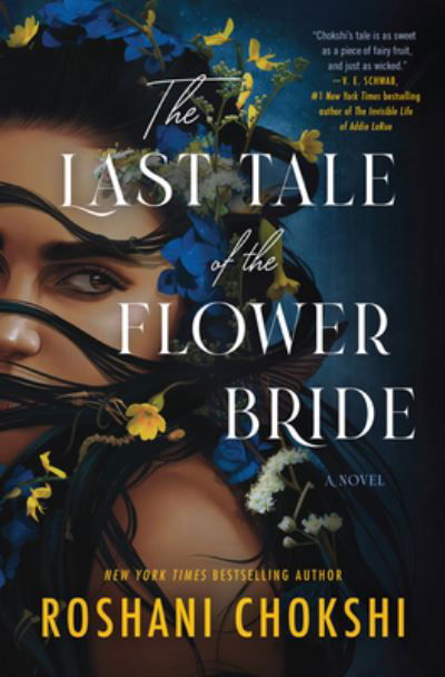 The Last Tale of the Flower Bride: A Novel - Roshani Chokshi - Books - HarperCollins - 9780063206502 - February 14, 2023