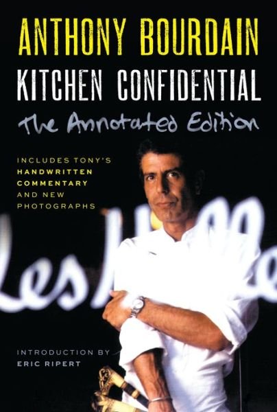 Cover for Anthony Bourdain · Kitchen Confidential Annotated Edition: Adventures in the Culinary Underbelly (Taschenbuch) (2024)
