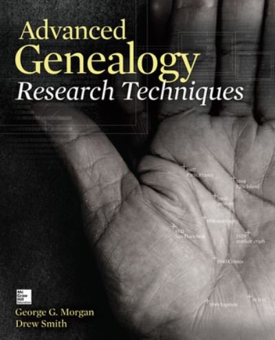 Advanced Genealogy Research Techniques - George Morgan - Books - McGraw-Hill Education - Europe - 9780071816502 - September 16, 2013