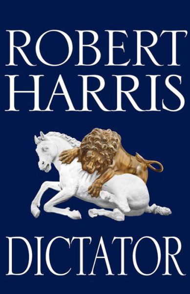 Cover for Robert Harris · Dictator (Bok) (2015)