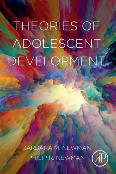 Cover for Newman, Barbara M. (Professor Emeritus, Department of Human Development and Family Studies, University of Rhode Island, USA) · Theories of Adolescent Development (Paperback Book) (2020)