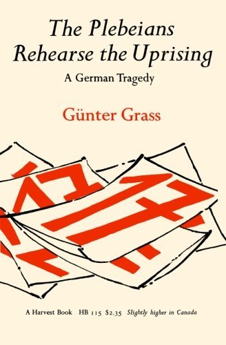 Cover for Günter Grass · The Plebeians Rehearse the Uprising: a German Tragedy (Harvest Book) (Paperback Bog) (1966)
