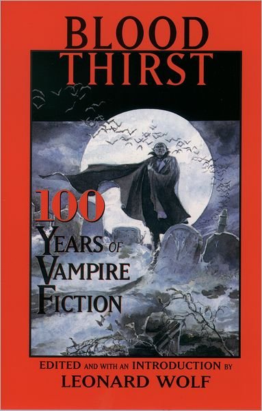 Cover for Leonard Wolf · Blood Thirst: 100 Years of Vampire Fiction (Paperback Book) (1999)