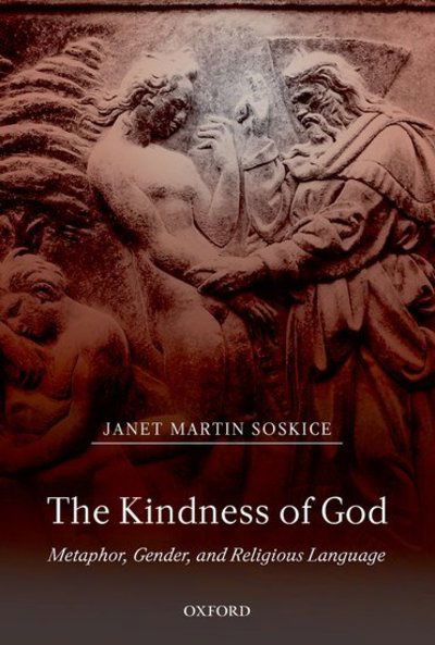 Cover for Soskice, Janet Martin (Reader in Philosophical Theology, University of Cambridge) · The Kindness of God: Metaphor, Gender, and Religious Language (Taschenbuch) (2008)