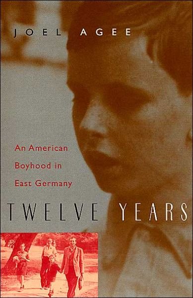 Cover for Joel Agee · Twelve Years: An American Boyhood in East Germany (Paperback Book) [New edition] (2000)