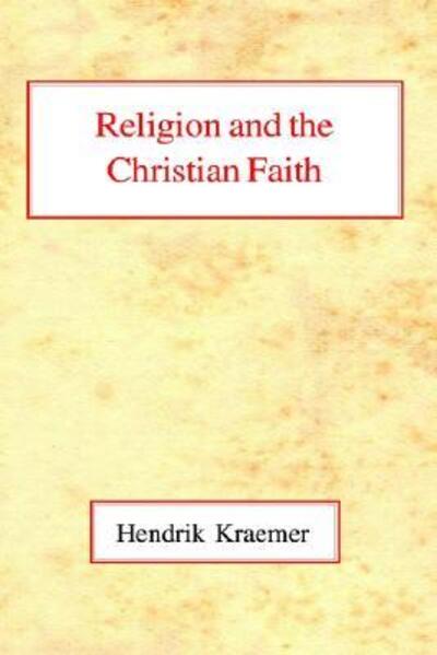 Cover for Hendrik Kraemer · Religion and the Christian Faith (Hardcover Book) (2003)