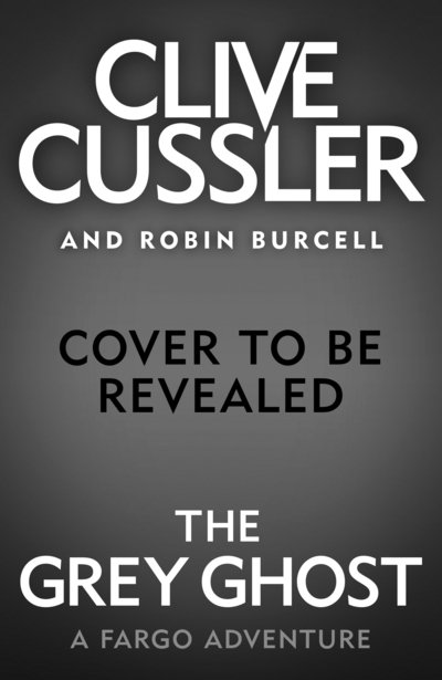 The Grey Ghost - Clive Cussler - Livros - Penguin Books Ltd - 9780241349502 - 29 de maio de 2018