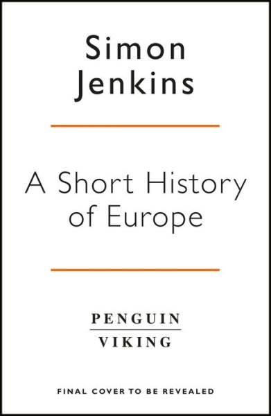 Cover for Simon Jenkins · A Short History of Europe: From Pericles to Putin (Hardcover Book) (2018)