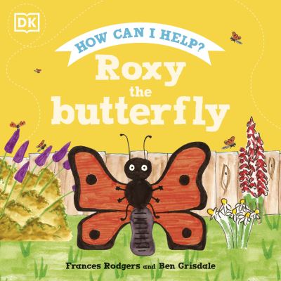 Roxy the Butterfly - Roly and Friends - Frances Rodgers - Bøger - Dorling Kindersley Ltd - 9780241534502 - 7. april 2022