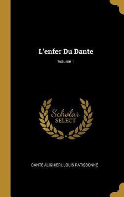 Cover for Dante Alighieri · L'Enfer Du Dante; Volume 1 (Hardcover Book) (2018)