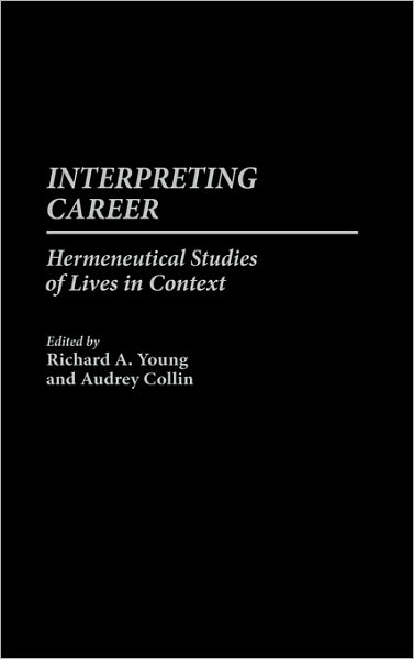 Cover for Audrey Collin · Interpreting Career: Hermeneutical Studies of Lives in Context (Hardcover Book) (1992)