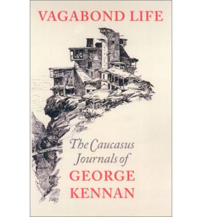 Cover for George Kennan · Vagabond Life: The Caucasus Journals of George Kennan - Vagabond Life (Gebundenes Buch) (2002)