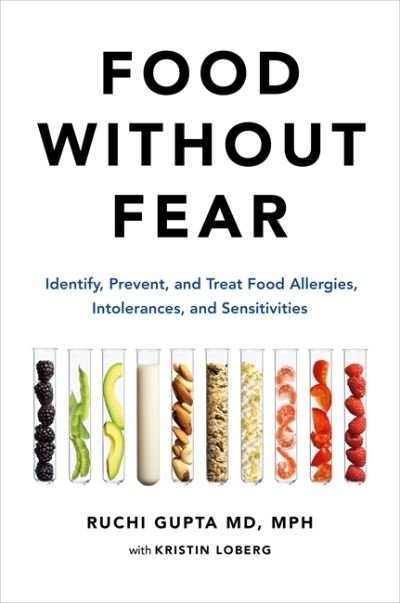 Cover for Ruchi Gupta · Food Without Fear: Identify, Prevent, and Treat Food Allergies, Intolerances, and Sensitivities (Hardcover Book) (2021)