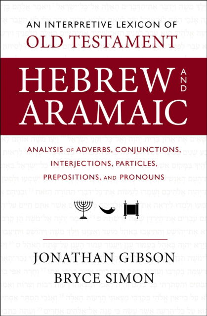 Cover for Jonathan Gibson · An Interpretive Lexicon of Old Testament Hebrew and Aramaic: Analysis of Adverbs, Conjunctions, Interjections, Particles, Prepositions, and Pronouns (Paperback Book) (2024)