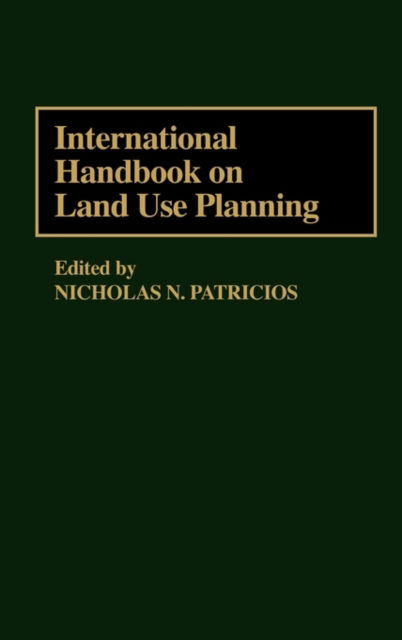 Cover for Nicholas N. Patricios · International Handbook on Land Use Planning (Hardcover Book) (1986)