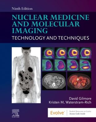 Nuclear Medicine and Molecular Imaging: Technology and Techniques - Gilmore, David (Program Director & Associate Professor, Nuclear Medicine Technology, MCPHS University, Boston, Massachusetts) - Bücher - Elsevier - Health Sciences Division - 9780323775502 - 18. November 2022