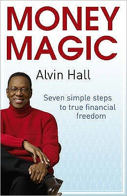 Cover for Alvin Hall · Money Magic: Seven simple steps to true financial freedom (Paperback Book) (2010)